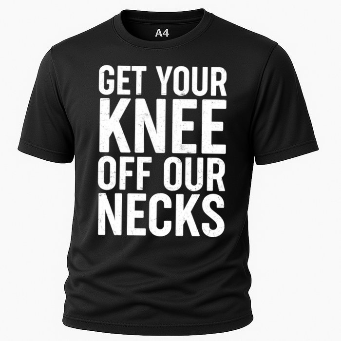 Get Your Knee Off Our Necks Cooling Performance Crew T-Shirt