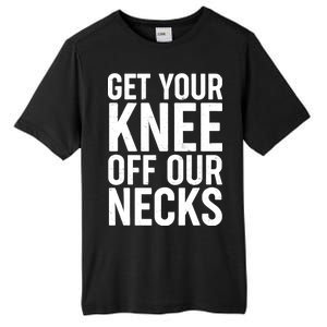 Get Your Knee Off Our Necks Tall Fusion ChromaSoft Performance T-Shirt