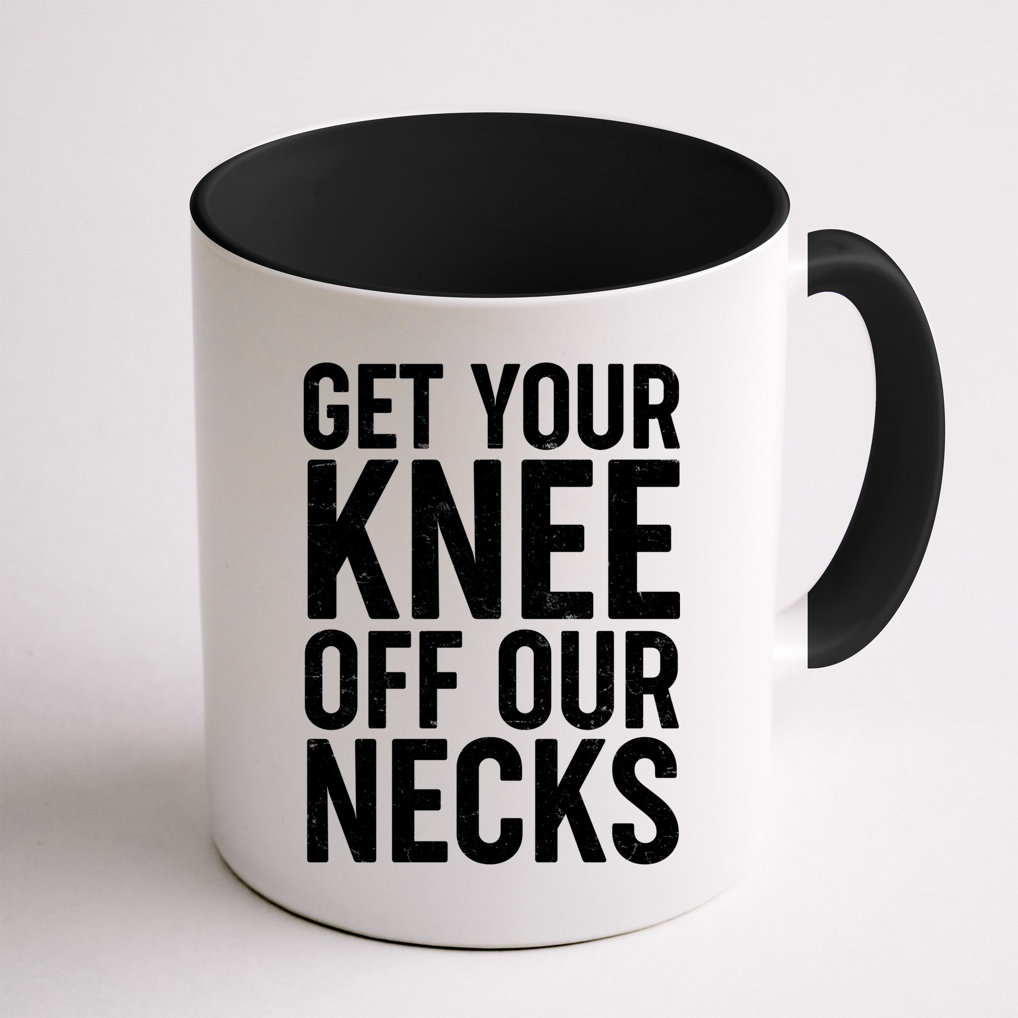Get Your Knee Off Our Necks Mug