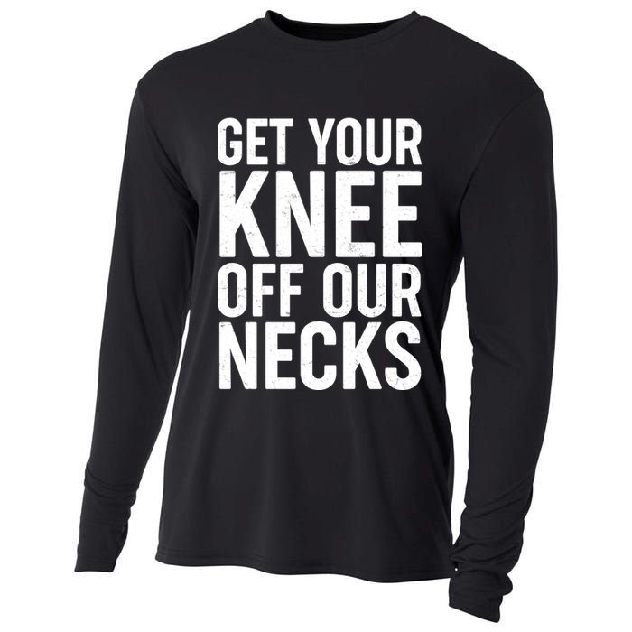 Get Your Knee Off Our Necks Cooling Performance Long Sleeve Crew