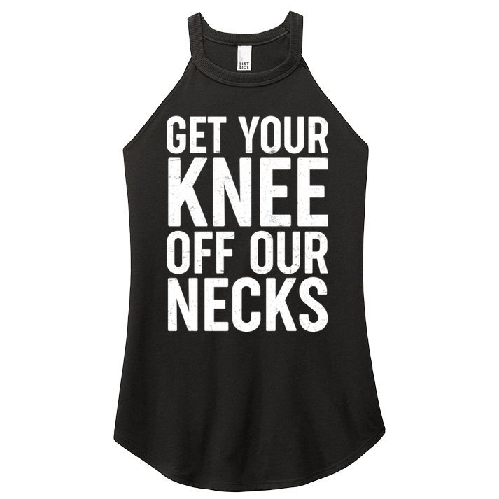 Get Your Knee Off Our Necks Women's Perfect Tri Rocker Tank