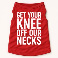 Get Your Knee Off Our Necks Doggie Tank