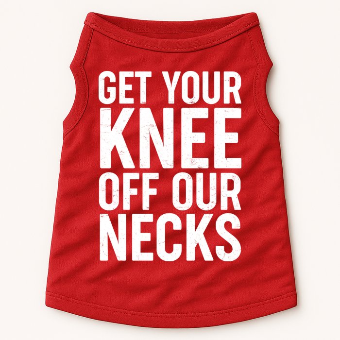 Get Your Knee Off Our Necks Doggie Tank