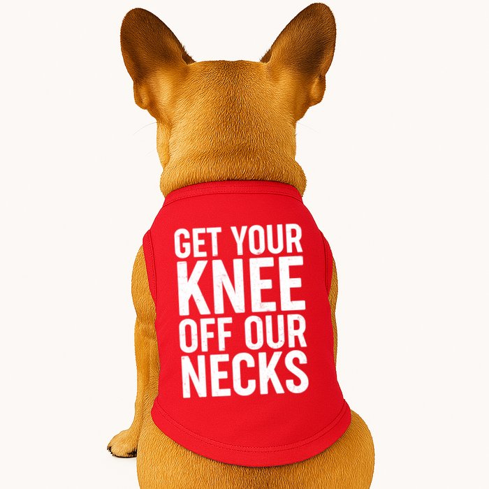 Get Your Knee Off Our Necks Doggie Tank