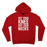 Get Your Knee Off Our Necks Hoodie