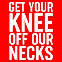 Get Your Knee Off Our Necks Button