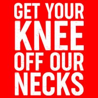 Get Your Knee Off Our Necks Magnet