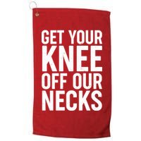 Get Your Knee Off Our Necks Golf Towel
