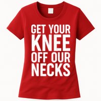 Get Your Knee Off Our Necks Womens T-Shirt