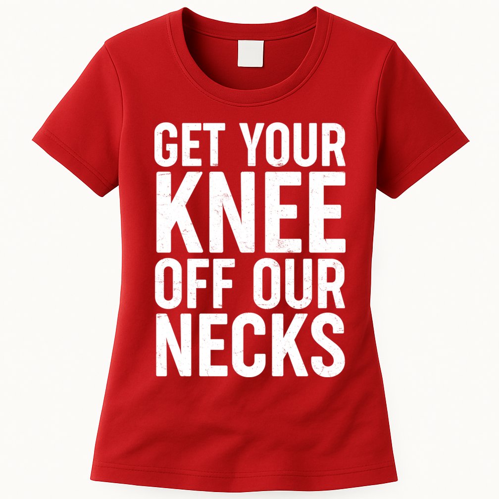 Get Your Knee Off Our Necks Womens T-Shirt