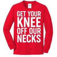 Get Your Knee Off Our Necks Kids Long Sleeve Shirt