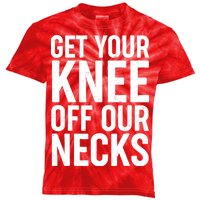 Get Your Knee Off Our Necks Kids Tie-Dye T-Shirt