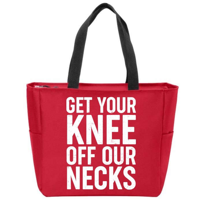 Get Your Knee Off Our Necks Zip Tote Bag