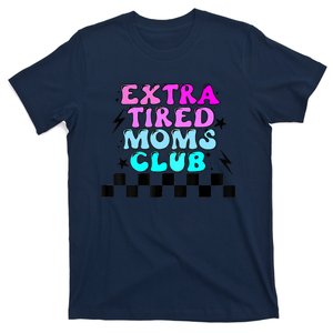 Groovy Extra Tired Moms Club Funny Mothers Day Women Gift T-Shirt