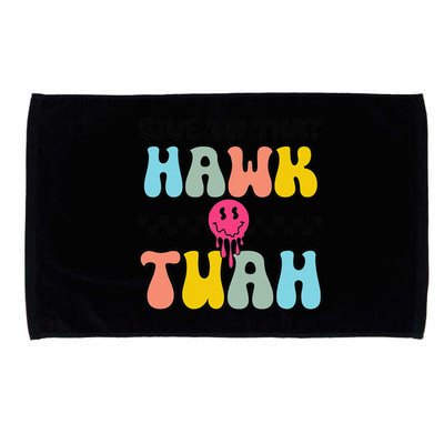 Give Em That Hawk Tuah Groovy Smile Face Hawk Tush Parody Microfiber Hand Towel