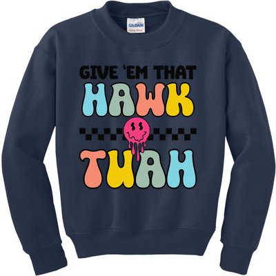 Give Em That Hawk Tuah Groovy Smile Face Hawk Tush Parody Kids Sweatshirt