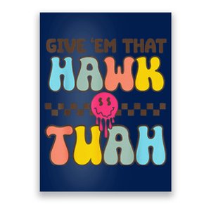 Give Em That Hawk Tuah Poster