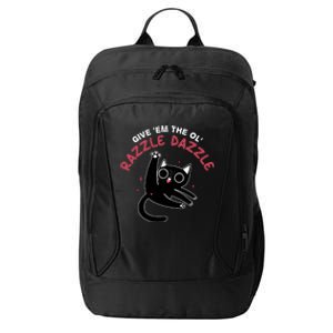 Give Em The Ol Razzle Dazzle Cat Funny City Backpack