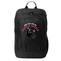 Give Em The Ol Razzle Dazzle Cat Funny City Backpack