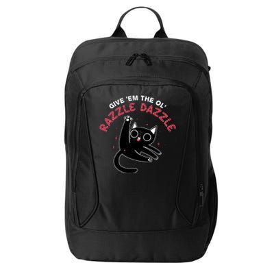 Give Em The Ol Razzle Dazzle Cat Funny City Backpack