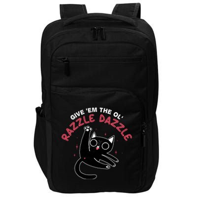 Give Em The Ol Razzle Dazzle Cat Funny Impact Tech Backpack