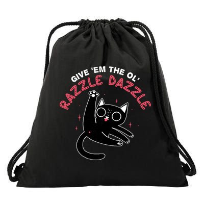 Give Em The Ol Razzle Dazzle Cat Funny Drawstring Bag