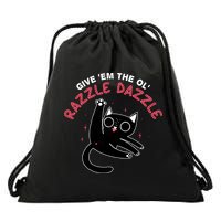 Give Em The Ol Razzle Dazzle Cat Funny Drawstring Bag