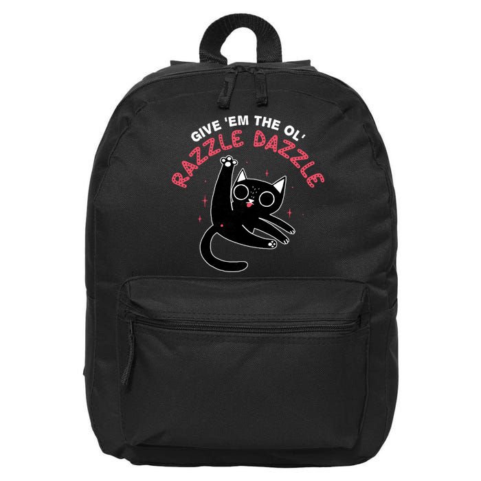 Give Em The Ol Razzle Dazzle Cat Funny 16 in Basic Backpack