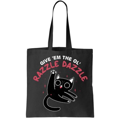 Give Em The Ol Razzle Dazzle Cat Funny Bag