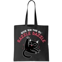 Give Em The Ol Razzle Dazzle Cat Funny Bag