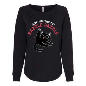 Give Em The Ol Razzle Dazzle Cat Funny Womens California Wash Sweatshirt