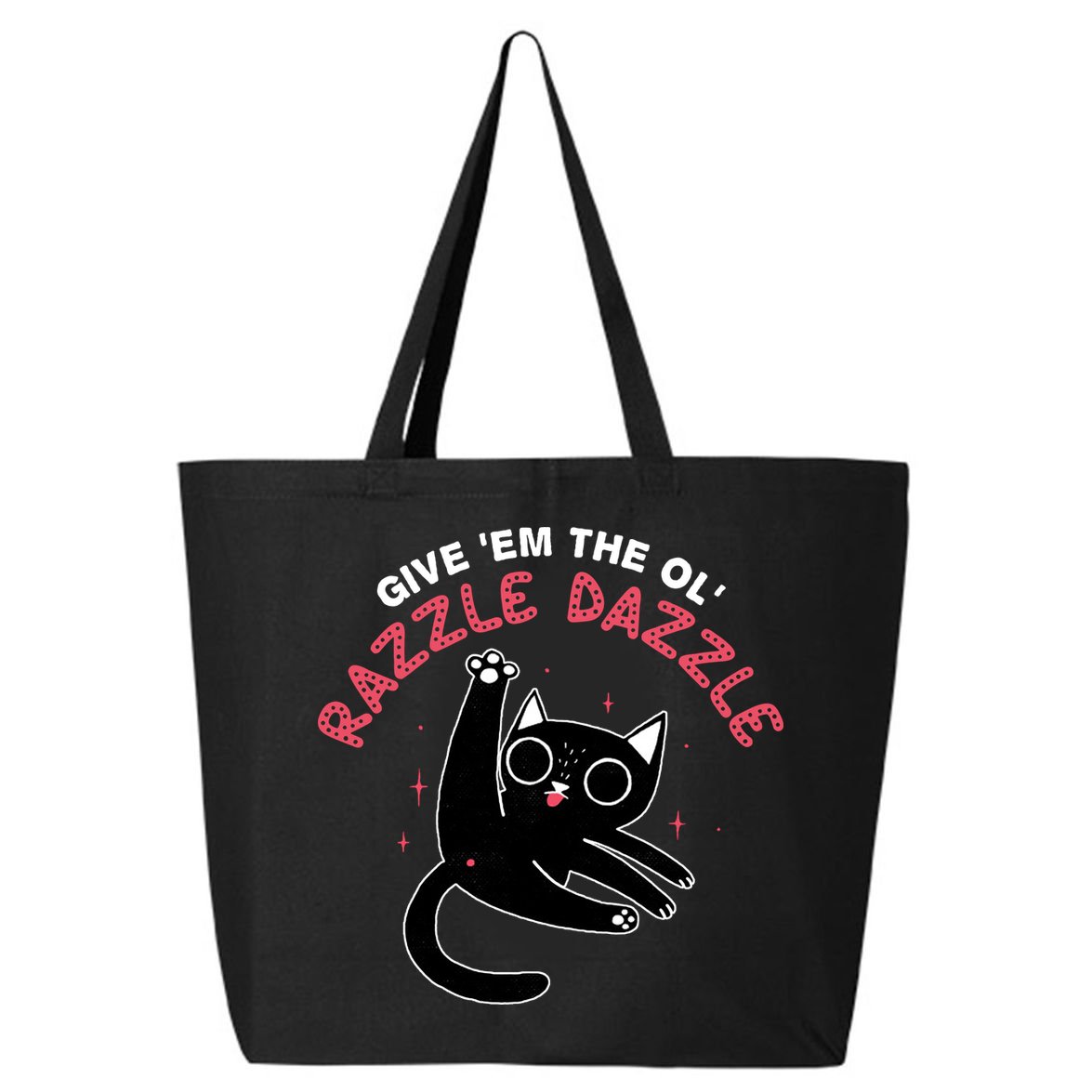 Give Em The Ol Razzle Dazzle Cat Funny 25L Jumbo Tote