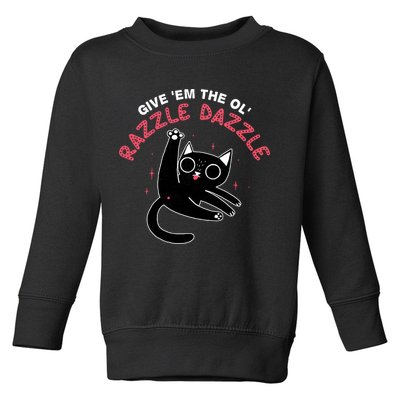 Give Em The Ol Razzle Dazzle Cat Funny Toddler Sweatshirt