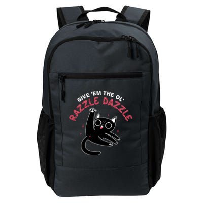 Give Em The Ol Razzle Dazzle Cat Funny Daily Commute Backpack