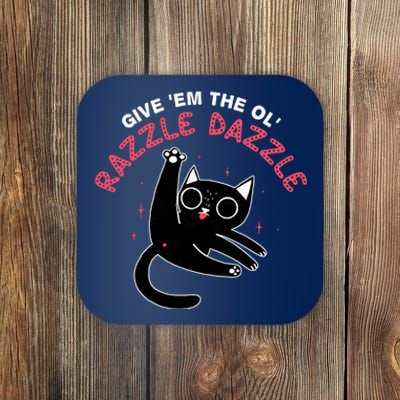 Give Em The Ol Razzle Dazzle Cat Funny Coaster