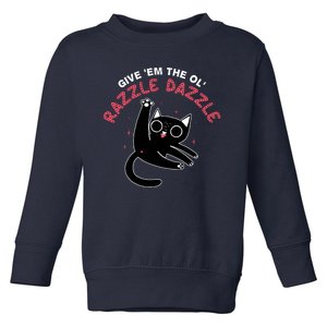 Give Em The Ol Razzle Dazzle Cat Funny Toddler Sweatshirt