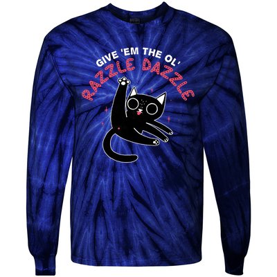 Give Em The Ol Razzle Dazzle Cat Funny Tie-Dye Long Sleeve Shirt