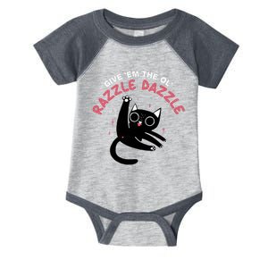 Give Em The Ol Razzle Dazzle Cat Funny Infant Baby Jersey Bodysuit