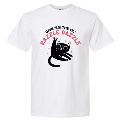 Give Em The Ol Razzle Dazzle Cat Funny Garment-Dyed Heavyweight T-Shirt