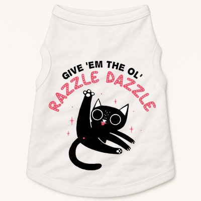 Give Em The Ol Razzle Dazzle Cat Funny Doggie Tank