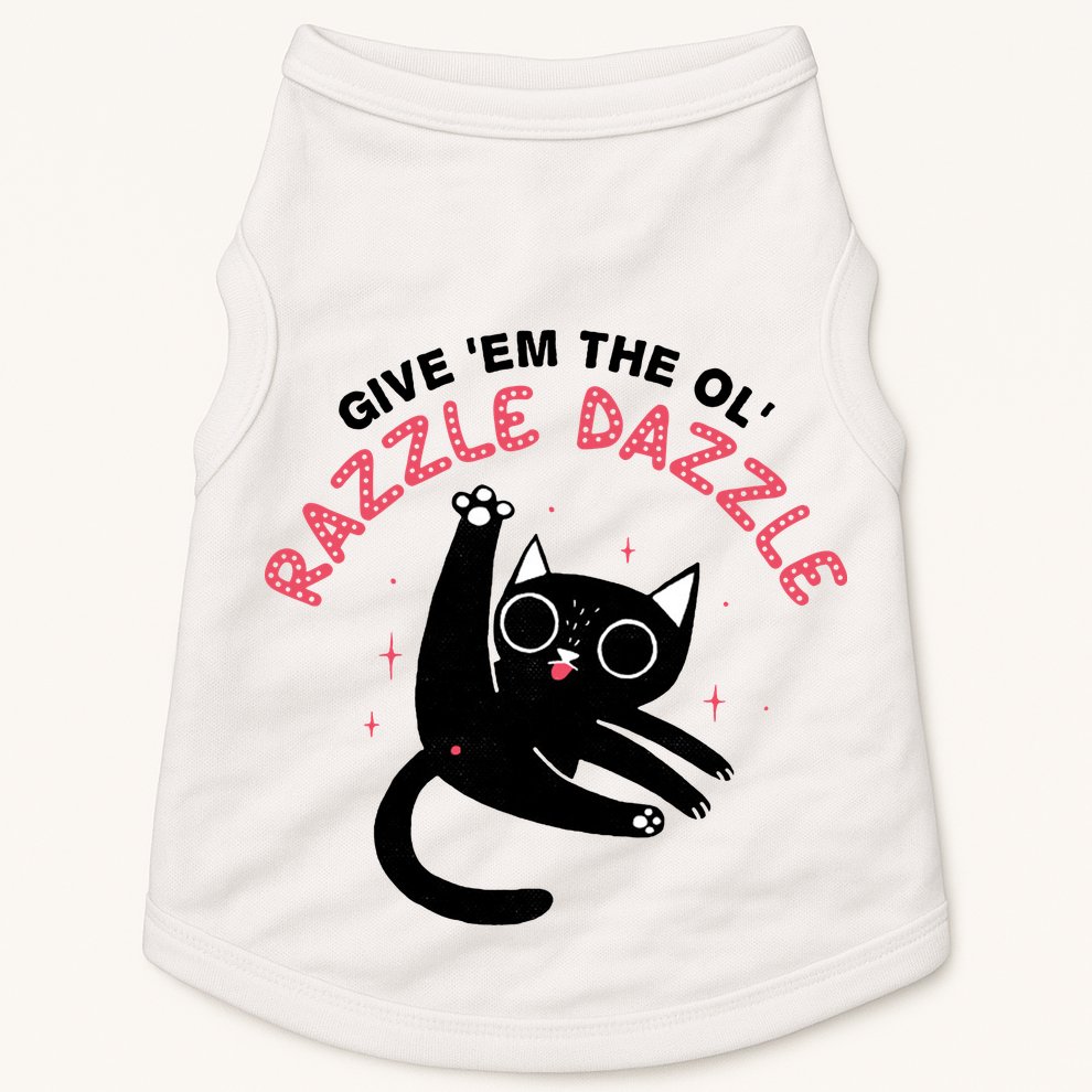 Give Em The Ol Razzle Dazzle Cat Funny Doggie Tank