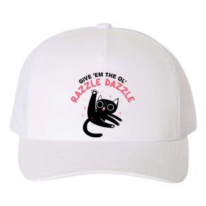 Give Em The Ol Razzle Dazzle Cat Funny Yupoong Adult 5-Panel Trucker Hat