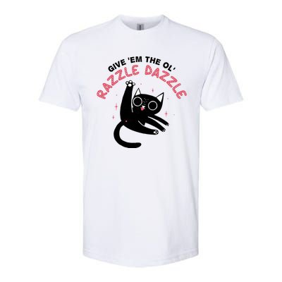 Give Em The Ol Razzle Dazzle Cat Funny Softstyle® CVC T-Shirt