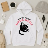 Give Em The Ol Razzle Dazzle Cat Funny Hoodie
