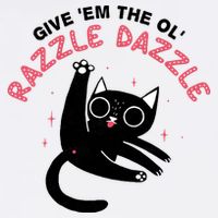 Give Em The Ol Razzle Dazzle Cat Funny Long Sleeve Shirt