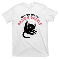 Give Em The Ol Razzle Dazzle Cat Funny T-Shirt