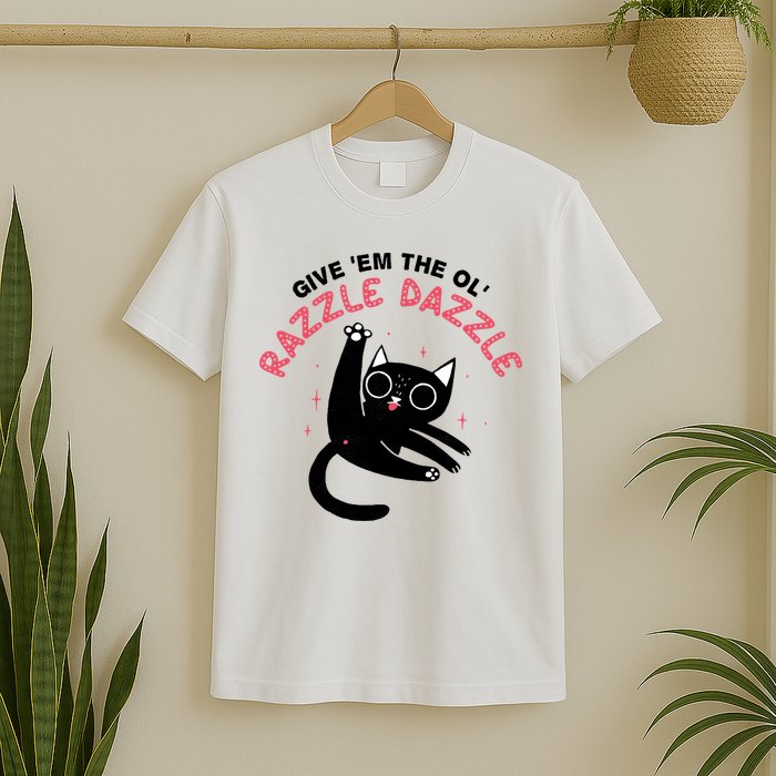 Give Em The Ol Razzle Dazzle Cat Funny T-Shirt
