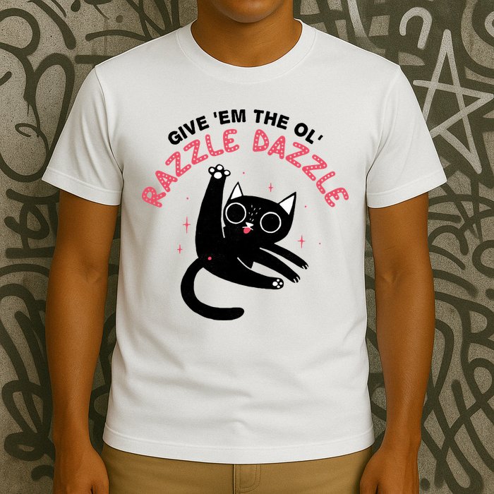 Give Em The Ol Razzle Dazzle Cat Funny T-Shirt
