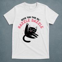 Give Em The Ol Razzle Dazzle Cat Funny T-Shirt