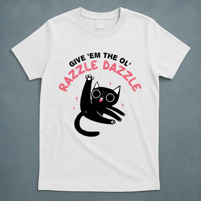 Give Em The Ol Razzle Dazzle Cat Funny T-Shirt